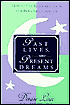 Past Lives, Present Dreams