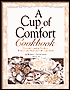 A Cup of Comfort Cookbook: Favorite Comfort Foods to Warm Your Heart and Lift Your Spirit