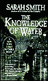 The Knowledge of Water