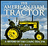The American Farm Tractor: A History of the Classic Tractor