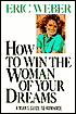 How to Win the Woman of Your Dreams: A Man's Guide to Romance