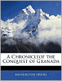 A Chronicle of the Conquest of Granada