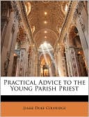 Practical Advice To The Young Parish Priest