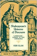 Shakespeare's Universe of Discourse: Language-Games in the Comedies