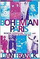 Bohemian Paris: Picasso, Modigliani, Matisse, and the Birth of Modern Art