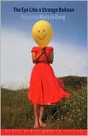 Eye Like a Strange Balloon (Grove Press Poetry Series)