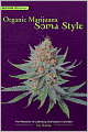Organic Marijuana, Soma Style: The Pleasures of Cultivating Connoisseur Cannabis