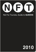 Not for Tourists Guide to Queens 2010