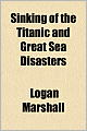 Sinking Of The Titanic And Great Sea Disasters