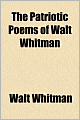 The Patriotic Poems of Walt Whitman
