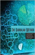 The Kabbalah Method: The Bridge between Science and the Soul, Physics and Fulfillment, Quantum and the Creator