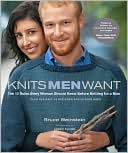 Knits Men Want: The 10 Rules Every Woman Should Know Before Knitting for a Man