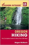 Foghorn Outdoors Oregon Hiking: The Complete Guide to More than 400 Hikes