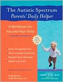 Autistic Spectrum Parents' Daily Helper: A Workbook for You and Your Child