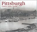 Pittsburgh Then and Now