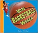 How Basketball Works