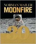 Norman Mailer, Moonfire: The Epic Journey of Apollo 11