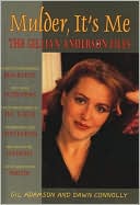 Mulder, It's Me: An X-Haustive X-Pose of the Woman Who Is Special Agent Dana Scully