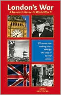 London's War: A Traveler's Guide to World War II
