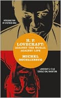 H.P. Lovecraft: Against the World, Against Life
