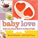 Baby Love: Healthy, Easy, Delicious Meals for Your Baby and Toddler