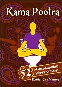 Kama Pootra: 52 Mind-Blowing Ways to Poop