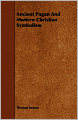 Ancient Pagan And Modern Christian Symbolism
