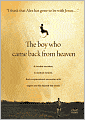 The Boy Who Came Back from Heaven: A Remarkable Account of Miracles, Angels, and Life Beyond this World