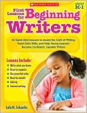 First Lessons for Beginning Writers: 40 Quick Mini-Lessons to Model the Craft of Writing, Teach Early Skills, and Help Young Learners Become Confident, Capable Writers