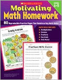 Motivating Math Homework: 80 Reproducible Practice Pages That Reinforce Key Math Skills