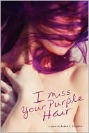 I Miss Your Purple Hair