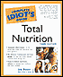 The Complete Idiot's Guide to Total Nutrition