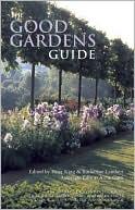 Good Gardens Guide: The Essential Independent Guide to the 1200 Best Gardens, Parks and Green Spaces in Britain, Ireland and the Channel Islands