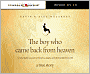 The Boy Who Came Back from Heaven: A Remarkable Account of Miracles, Angels, and Life Beyond this World