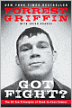 Got Fight?: The 50 Zen Principles of Hand-to-Face Combat