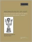 Archaeologies of Cult: Essays on Ritual and Cult in Crete