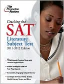 Cracking the SAT Literature Subject Test, 2011-2012 Edition