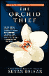 The Orchid Thief: A True Story of Beauty and Obsession