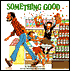 Something Good