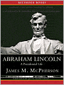 Abraham Lincoln: A Presidential Life