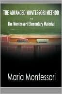 The Advanced Montessori Method - The Montessori Elementary Material