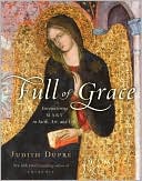 Full of Grace: Encountering Mary in Faith, Art, and Life