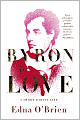 Byron in Love: A Short Daring Life