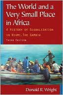 The World and a Very Small Place in Africa: A History of Globalization in Niumi, the Gambia