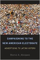 download Campaigning to the New American Electorate : Advertising to Latino Voters book