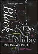 The New York Times Little Black & White Book of Holiday Crosswords by Will Shortz: Book Cover