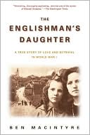 The Englishman's Daughter: A True Story of Love and Betrayal in World War One