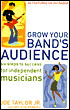 Grow Your Band's Audience: Six Steps to Success for Independent Musicians
