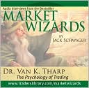 Market Wizards: Interview with Dr. Van K. Tharp