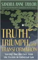 Truth, Triumph, and Transformation: Sorting Out the Fact from the Fiction in Universal Law